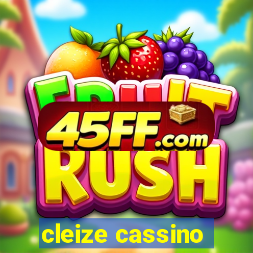 cleize cassino